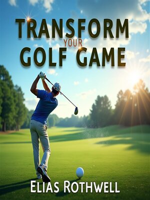 cover image of Transform Your Golf Game